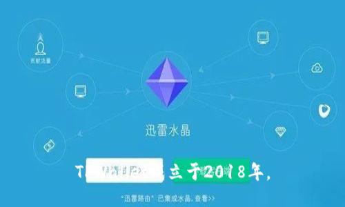 TPWallet成立于2018年。