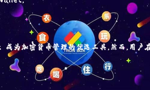 在现代区块链和加密资产管理中，钱包应用程序扮演着重要的角色。TPWallet 是一个相对较新的数字资产钱包，它支持多种加密货币和代币的存储与管理。然而，您提到的“TPWallet不能直接充值代币吗？”这个问题引发了有关TPWallet 功能的深入讨论。以下是应对这问题的详细内容。

   TPWallet：为您的加密资产提供安全与便捷的管理方式  / 

 guanjianci  TPWallet, 加密钱包, 充值代币, 数字资产管理  /guanjianci 

 什么是TPWallet？ 

TPWallet 是一款去中心化的数字资产钱包，旨在帮助用户安全地存储、管理和交易各种加密货币和代币。它不仅支持主流的比特币和以太坊，还兼容许多基于ERC20、TRC20等标准的代币。TPWallet 采用了最新的加密技术，以确保用户的私钥和资产安全。此外，TPWallet 还提供友好的用户界面和便捷的操作，使其非常适合初级用户和专业交易者。


 TPWallet 能否直接充值代币？ 

关于TPWallet 是否能直接充值代币，答案可能并不简单。事实上，TPWallet 允许用户接收代币，但充值过程通常需要通过其他平台或交易所进行。在某些情况下，用户可能会需要首先将代币存入一个中心化的交易所，然后在从交易所转出到TPWallet。在这一部分，我们将详细探讨如何通过多种方式向TPWallet 充值代币。


 如何使用TPWallet充值代币？ 

为了在TPWallet 中充值代币，用户通常需要遵循以下步骤。首先，要确保您已经在TPWallet中创建了一个账号并完成了身份验证。其次，选择合适的充值方式，如利用中心化交易所，或者直接通过第三方钱包进行转账。请注意，不同代币的充值方式可能有所不同，以下是一些常见的充值方式：


h4 通过中心化交易所充值 /h4

许多人通过中心化交易所将代币充值到TPWallet。用户需在交易所上进行注册，完成资产购买后，将所购买的代币发送到TPWallet 的地址。建议您提前确认您所使用交易所与TPWallet 的兼容性。


h4 通过第三方钱包转账 /h4

除去中心化交易所外，用户也可以使用支持相应代币的第三方钱包，通过钱包转账功能，将代币发送到TPWallet。这种方式相对简单，但需确保转账地址无误，以避免资产损失。


 TPWallet安全性的分析 

TPWallet 的安全性是用户普遍关注的一个问题。TPWallet 采用了高级加密技术，所有的私钥存储在本地设备中，用户需要对私钥完全控制。此外，TPWallet 也具备多重签名、冷存储等安全特性，极大降低了黑客攻击的风险。不过，用户自身的安全意识也是非常重要的，确保设备安全、定期更新软件都是必要的措施。


 常见问题解答 

以下是关于TPWallet 充值代币的五个常见问题及其详细解答：


h4 问题1：TPWallet 支持哪些代币？ /h4

TPWallet 支持多种代币，包括但不限于比特币（BTC）、以太坊（ETH）、以及许多基于ERC20、TRC20 标准的代币。用户可以通过官方网站查阅最新的支持代币列表。


h4 问题2：如何安全地将代币转入TPWallet？ /h4

在转入代币时，用户需仔细核对钱包地址，确保找对网络和链。如误转代币至错误地址，资产将无法找回。此外，确保网络连接安全，尽量在私密环境中操作，以防止信息泄露。


h4 问题3：如果充值失败，该怎么办？ /h4

充值失败可能有多种原因，例如网络延迟、地址错误或配置问题。遇到此情境，用户应首先确认充值地址与TPWallet 上的地址是否一致。如果仍有问题，建议联系TPWallet 客服获取支持。


h4 问题4：TPWallet 如何跟踪充值进度？ /h4

用户可以通过TPWallet 内置的交易记录功能实时查看交易状态。此外，使用区块链浏览器也能查找交易的详细信息，确认交易是否成功。


h4 问题5：TPWallet 能否直接购买代币？ /h4

目前，TPWallet 主要聚焦于代币的管理和存储，并不提供直接购买代币的功能。不过，用户可以通过连接支持的交易所、市场等进行购买，然后再转入TPWallet。


 总结 

综上所述，虽然TPWallet不能直接充值代币，但是用户可以通过多种方式实现向TPWallet 的充值需求。同时，其安全性和用户友好的界面使得TPWallet 成为加密货币管理的优选工具。然而，用户在交易、转账等操作时，仍需保持高度警惕，确保资产安全。希望以上内容能够帮助您更好地了解TPWallet，并有效管理您的加密资产。
 

这篇文章提供了围绕TPWallet及其代币充值功能的全面分析，同时也涵盖了常见问题解答，使用户在使用TPWallet时更为得心应手。